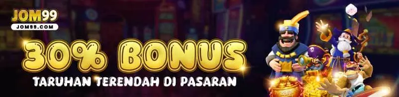 Welcome bonus 30% JOM99 untuk pemain baru